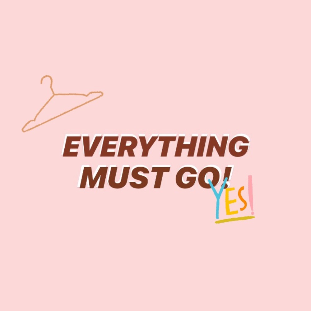 Everything Must Go! Closet Clearout